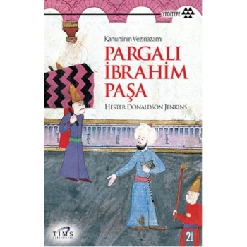 Kanuni’nin Veziriazamı Pargalı İbrahim Paşa