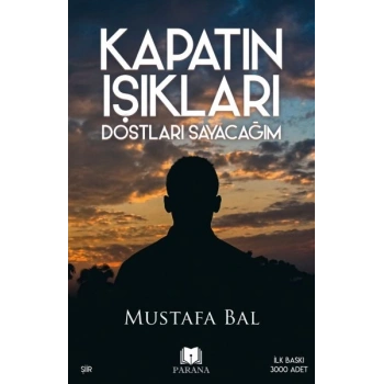 Kapatın Işıkları Dostları Sayacağım