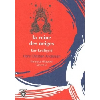 Kar Kraliçesi Fransızca Hikayeler Seviye 3