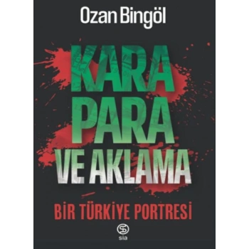 Kara Para ve Aklama Bir Türkiye Projesi