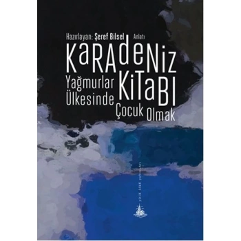 Karadeniz Kitabı - Yağmurlar Ülkesinde Çocuk Olmak