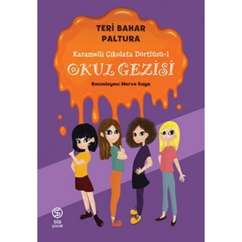 Karamelli Çikolata Dörtlüsü 1 - Okul Gezisi