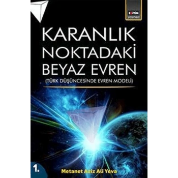Karanlık Noktadaki Beyaz Evren (1. Cilt)