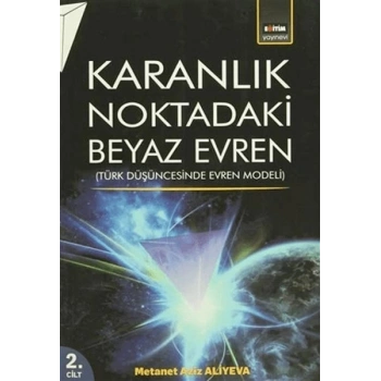 Karanlık Noktadaki Beyaz Evren (2. Cilt)