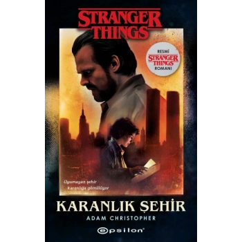 Karanlık Şehir - Bir Stranger Things Romanı