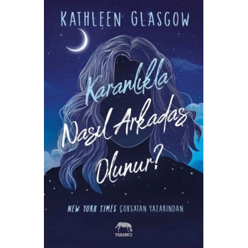 Karanlıkla Nasıl Arkadaş Olunur?