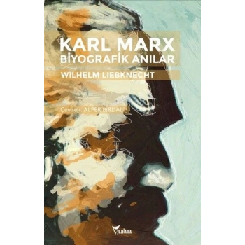 Karl Marx - Biyografik Anılar