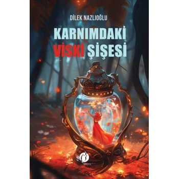 Karnımdaki Viski Şişesi