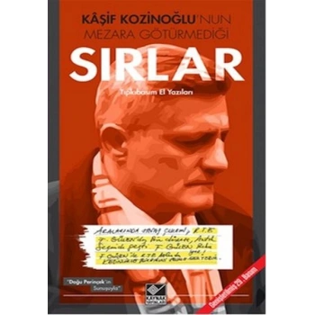 Kaşif Kozinoğlunun Mezara Götürmediği Sırlar