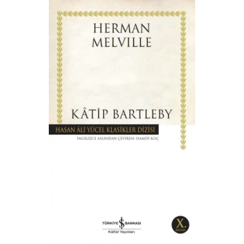 Katip Bartleby - Hasan Ali Yücel Klasikleri