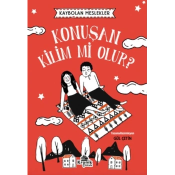 Kaybolan Meslekler: Konuşan Kilim mi Olur?