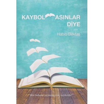 Kaybolmasınlar Diye