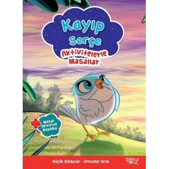 Kayıp Serçe - Aktivitelerle Masallar