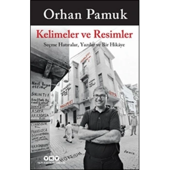 Kelimeler ve Resimler - Seçme Hatıralar, Yazılar ve Bir Hikaye