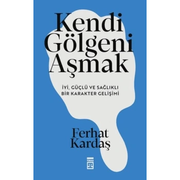 Kendi Gölgeni Aşmak