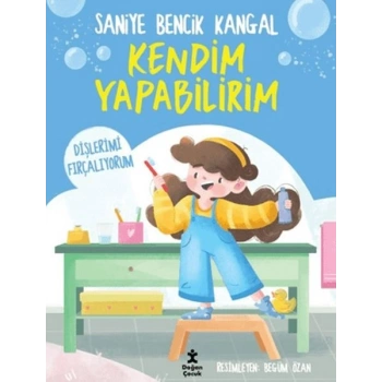Kendim Yapabilirim - Dişlerimi Fırçalıyorum