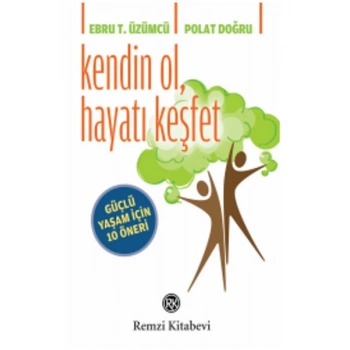 Kendin Ol, Hayatı Keşfet