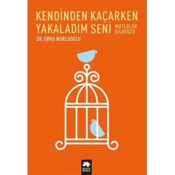 Kendinden Kaçarken Yakaladım Seni