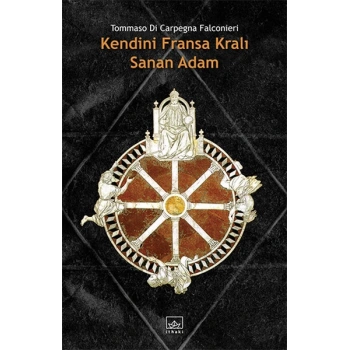 Kendini Fransa Kralı Sanan Adam