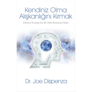 Kendiniz Olma Alışkanlığını Kırmak