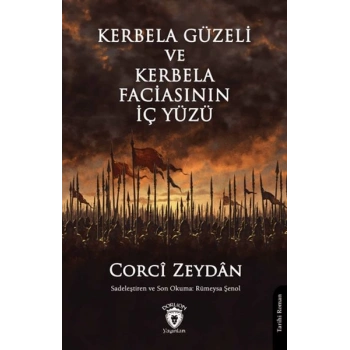 Kerbela Güzeli ve Kerbela Faciasının İç Yüzü