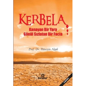 Kerbela  Kanayan Bir Yara Gönül Sızlatan Bir Facia