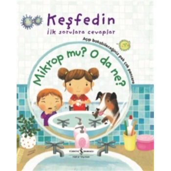 Keşfedin İlk Sorulara Cevaplar - Mikrop mu? O da Ne? (Ciltli)