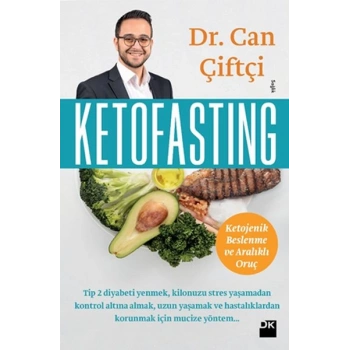 Ketofasting - Ketojenik Beslenme ve Aralıklı Oruç