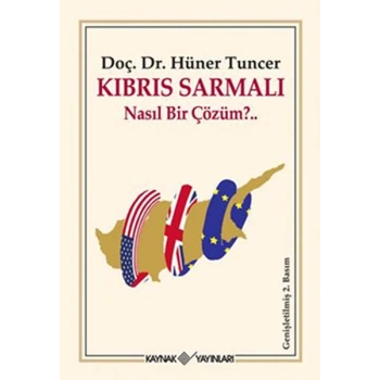 Kıbrıs Sarmalı Nasıl Bir Çözüm?