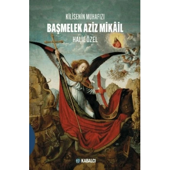Kilisenin Muhafızı/ Başmelek Aziz Mikâil
