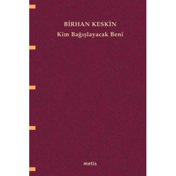 Kim Bağışlayacak Beni