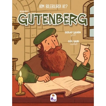 Kim Bilebilirdi ki? - Johannes Gutenberg