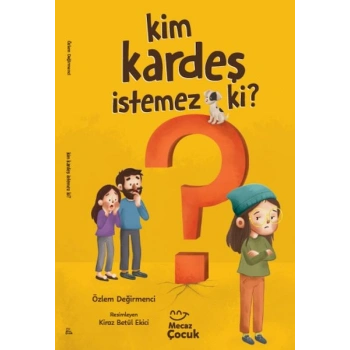 Kim Kardeş İstemez Ki ?