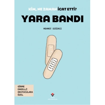 Kim, Ne Zaman İcat Etti? Yara Bandı