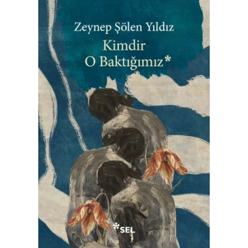 Kimdir O Baktığımız