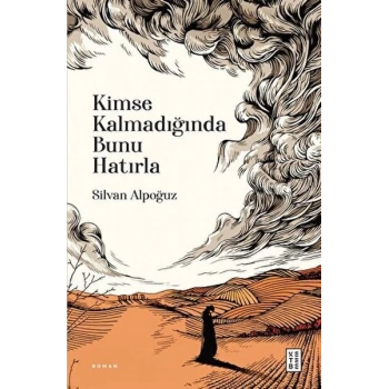 Kimse Kalmadığında Bunu Hatırla