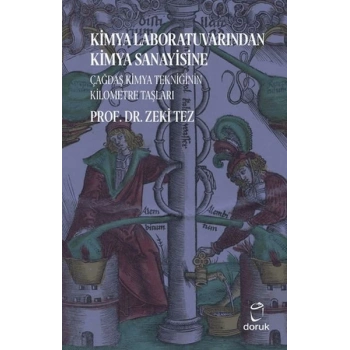 Kimya Laboratuvarından Kimya Sanayisine Çağdaş Kimya Tekniğinin Kilometre Taşları