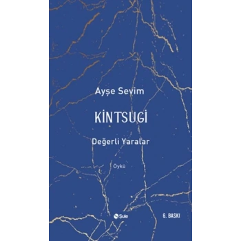 Kintsugi-Değerli Yaralar
