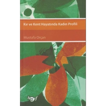 Kır ve Kent Hayatında Kadın Profili