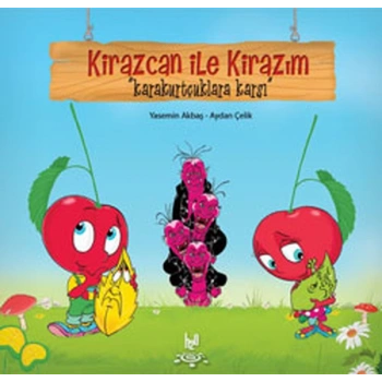 Kirazcan ile Kirazım - Karakurtçuklara Karşı