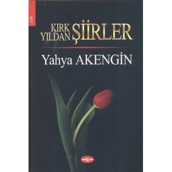 Kırk Yıldan Şiirler