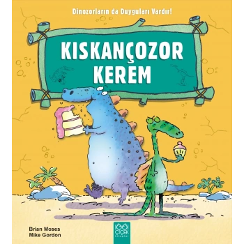 Kıskançozor Kerem / Dinozorların da Duyguları Vardır
