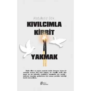 Kıvılcımla Kibrit Yakmak