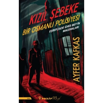 Kızıl Şebeke - Bir Osmanlı Polisiyesi