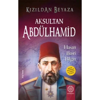 Kızıldan Beyaza Aksultan Abdülhamid