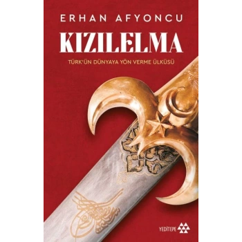 Kızılelma - Türk’ün Dünyaya Yön Verme Ülküsü