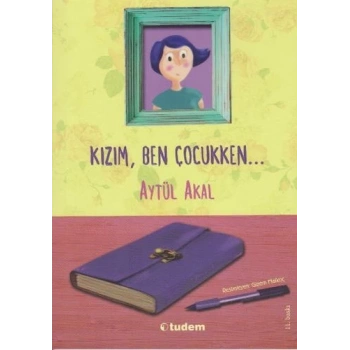 Kızım, Ben Çocukken...