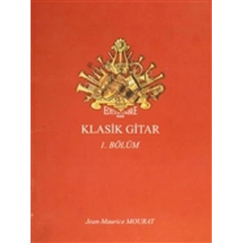 Klasik Gitar 1. Bölüm - Dört Bölümlük Koleksiyon