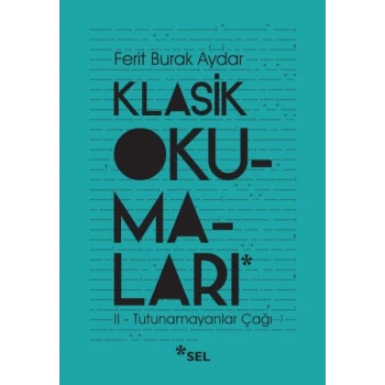 Klasik Okumaları - II: Tutunamayanlar Çağı