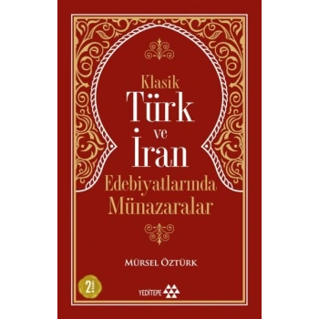 Klasik Türk ve İran Edebiyatlarında Münazaralar